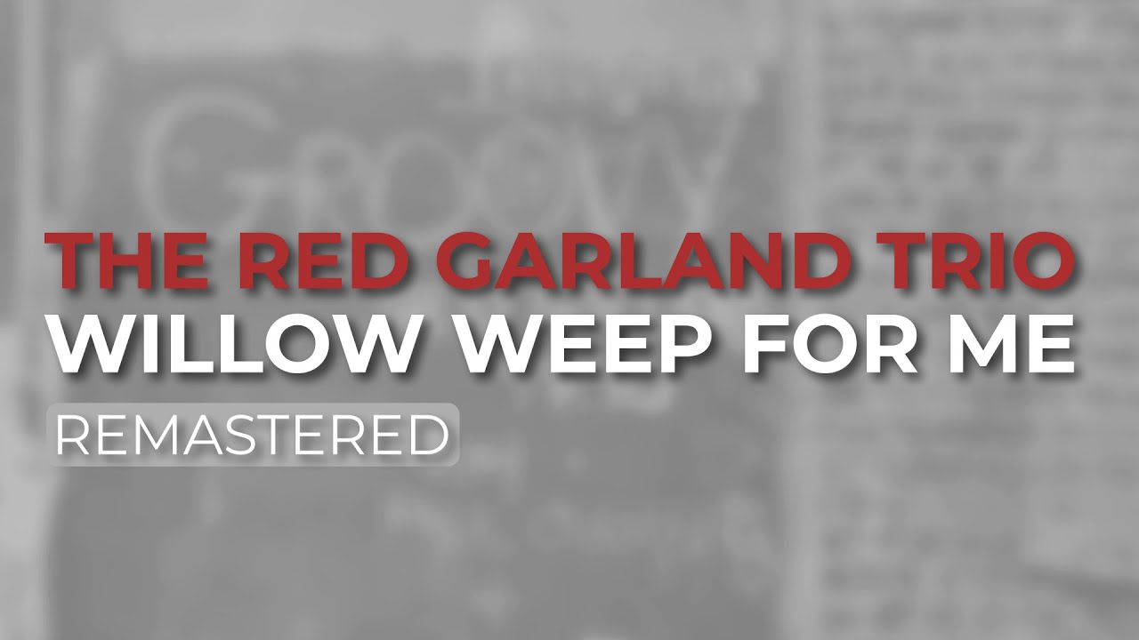 Red Garland Trio - Willow Weep For Me (Official Audio)