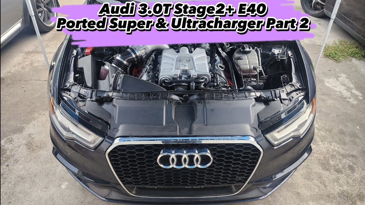 C7 Audi A6 3.0T Stage2+ E40 Ported SuperCharger и UltraCharger, часть 2