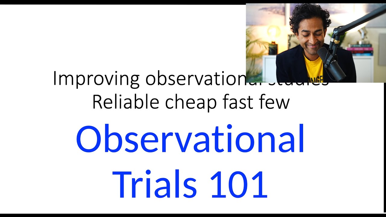 Observational studies - basics, agreement with randomized trials, flawed vaccine studies, UCSF talk