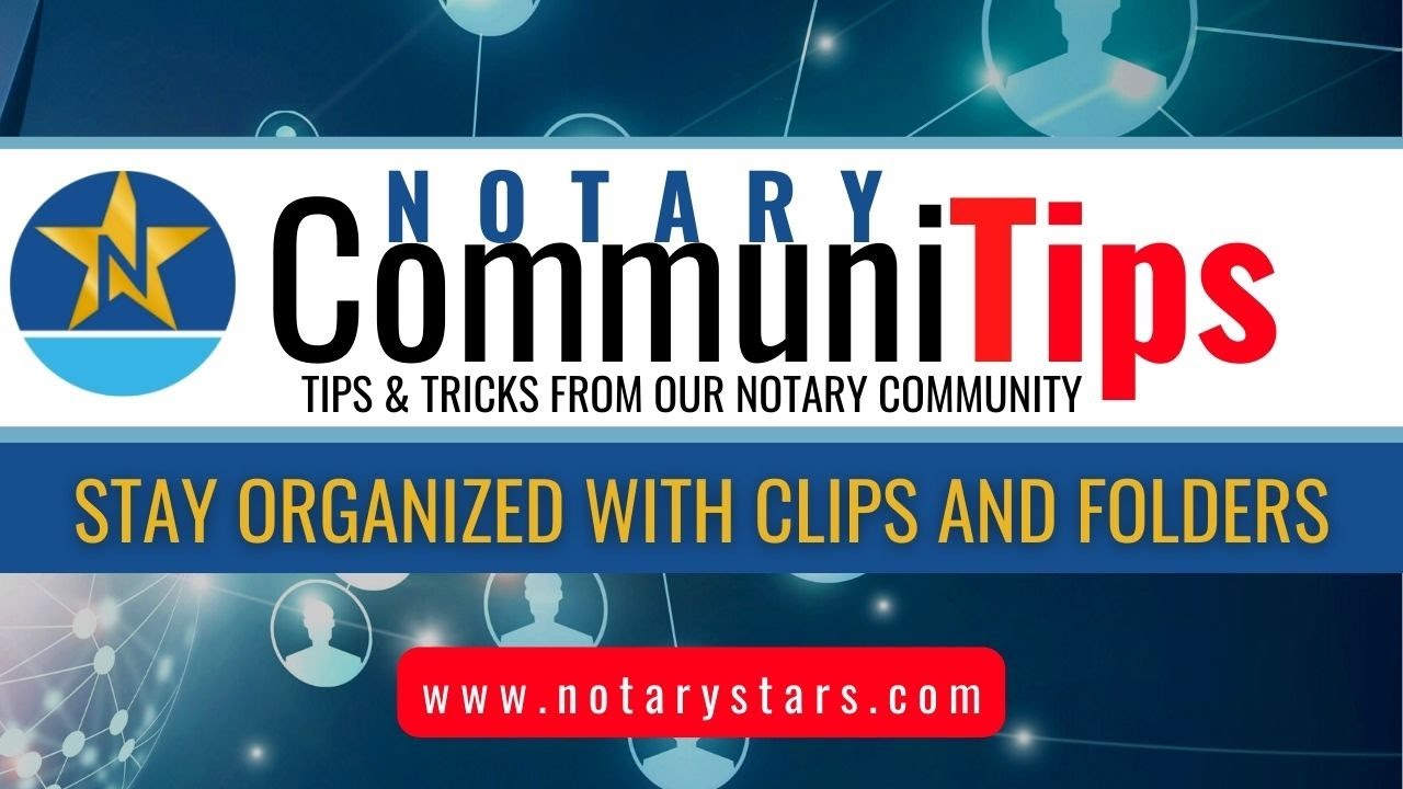 Notary Stars CommuniTips How To Stay Organized With Clips and Folders #notary #loansigningagent
