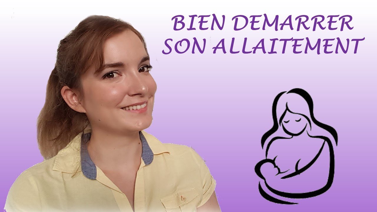 Bien démarrer son allaitement - Mes conseils