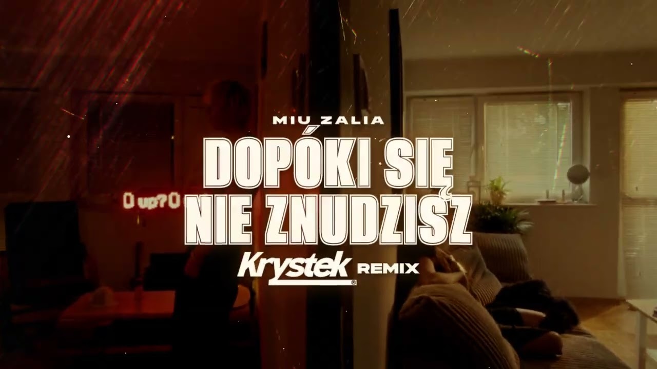 MIU ft. Zalia - dop&oacute;ki się nie znudzisz  (Krystek Remix)