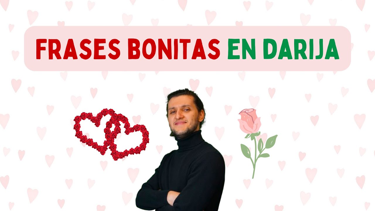 Frases bonitas en Árabe Marroquí Darija / Dariya para decir en Marruecos o a Marroquíes