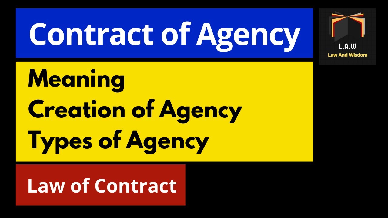 Contract of Agency || Modes of Creation of Agency || Types of  Agency