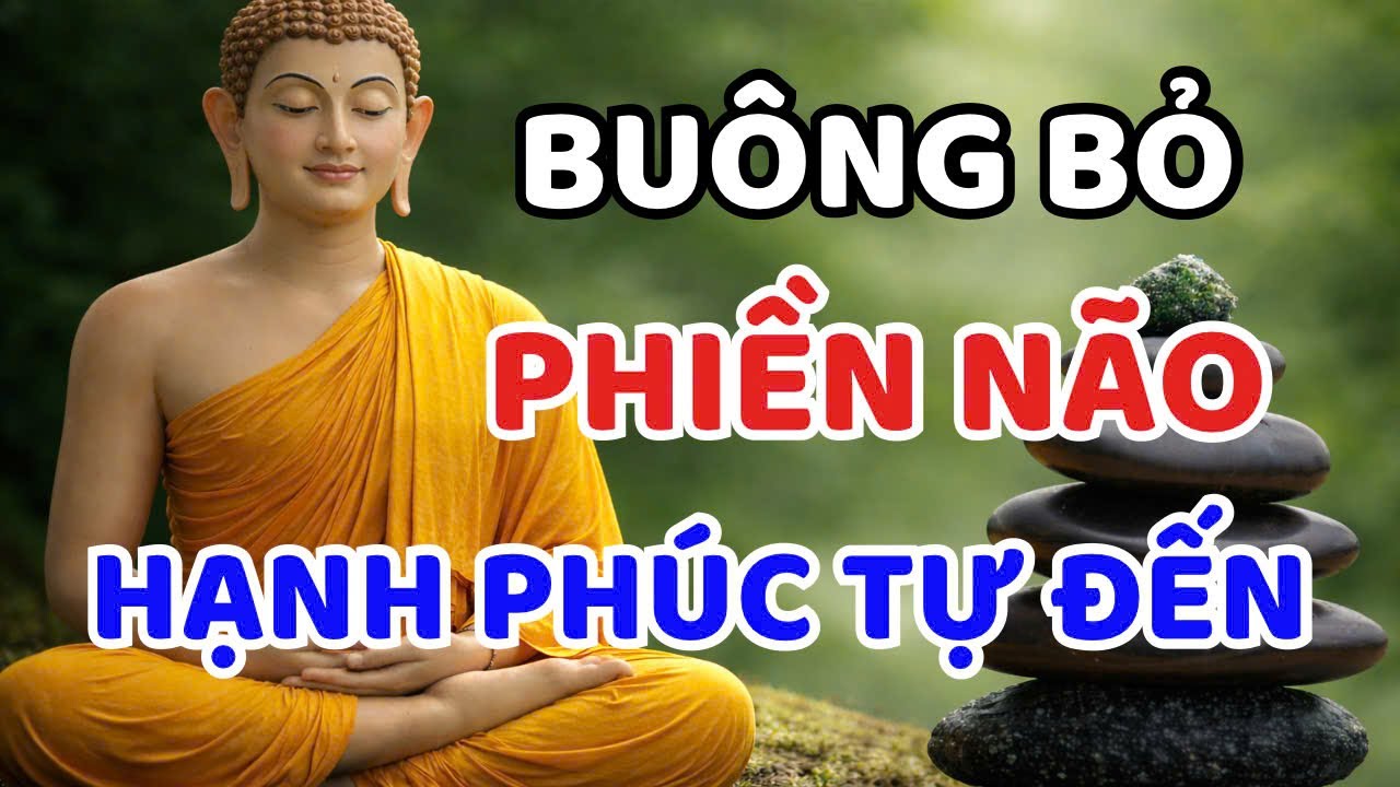 Buông Bỏ Phiền Não, Hạnh Phúc Tự Đến – Nghe Phật Dạy Để Lòng An, Ngủ Ngon /PHẬT PHÁP TỈNH THỨC
