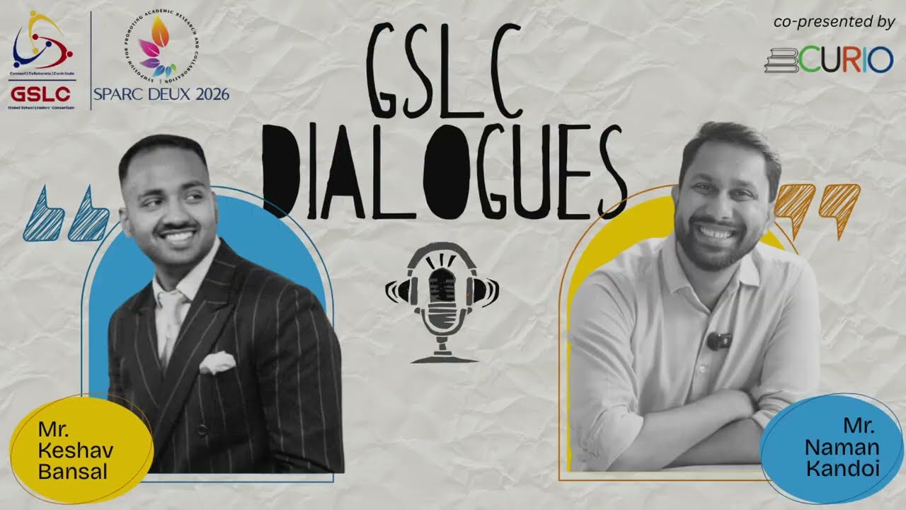 Episode 8|School Leadership & Innovation | Keshav Bansal & Naman Kandoi | GSLC  Conversations