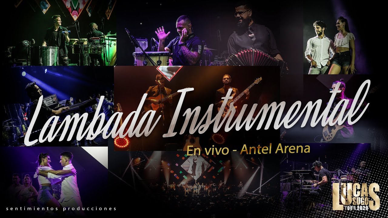 Banda de Lucas Sugo y bailarines - Lambada (an vivo - Antel Arena)