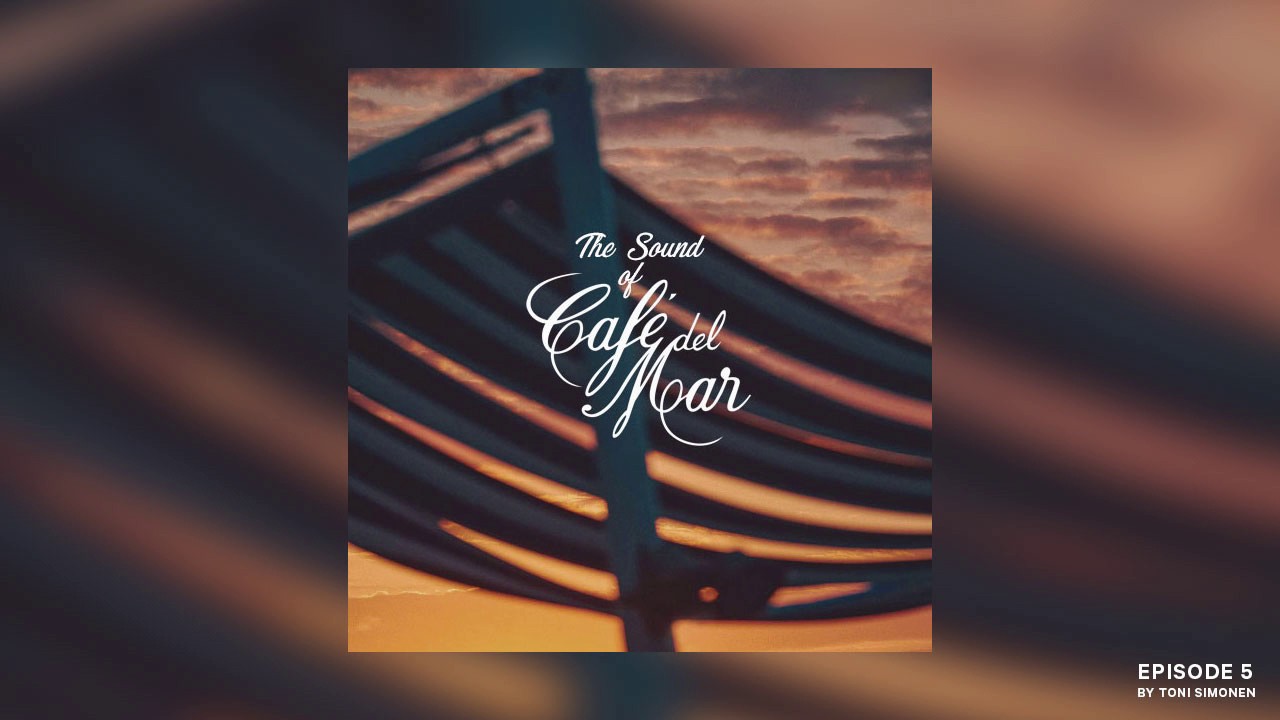 The Sound Of Café del Mar - Episode 5 (radioshow) by Toni Simonen