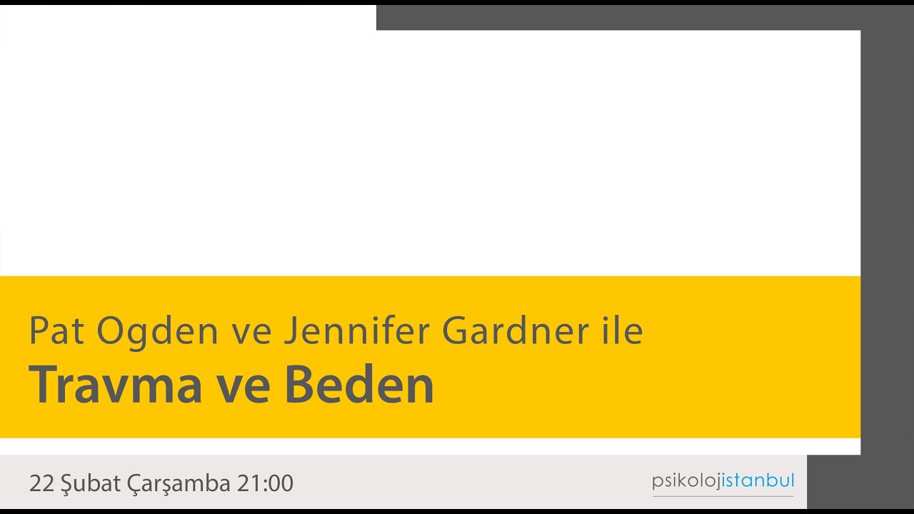 Pat Ogden ve Jennifer Gardner ile Travma ve Beden