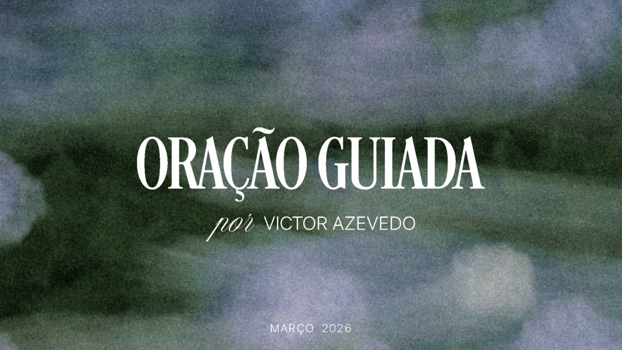 ora&ccedil;&atilde;o guiada: 03/03/2026 - vales de morte - por victor azevedo