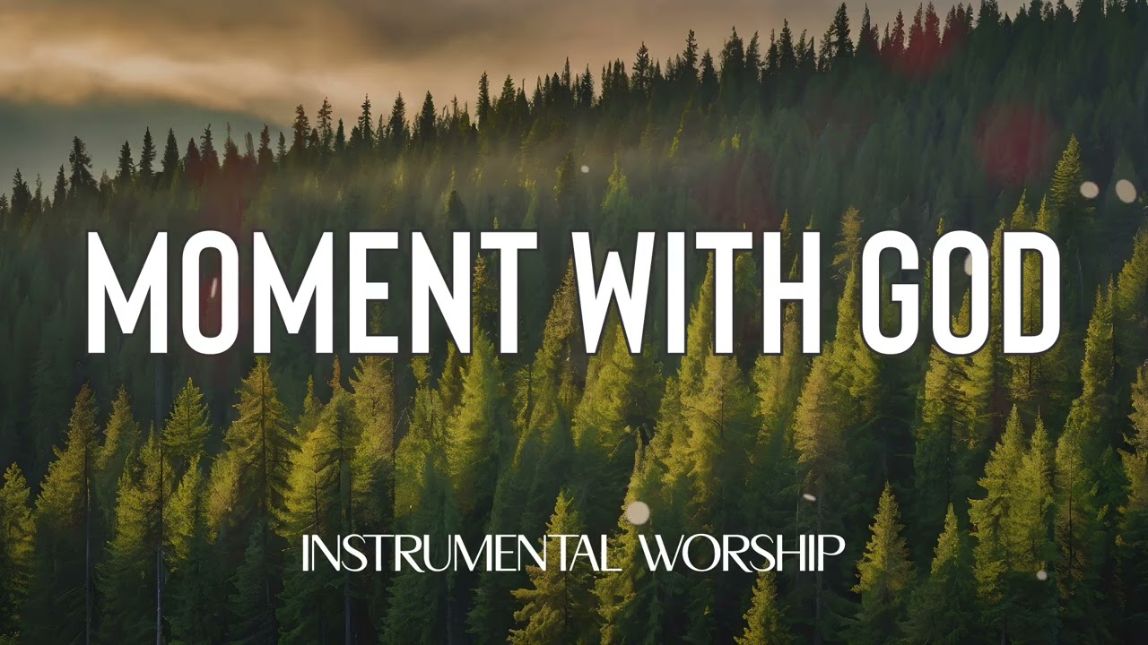 Moment WITH GOD  instrumental worship musik
