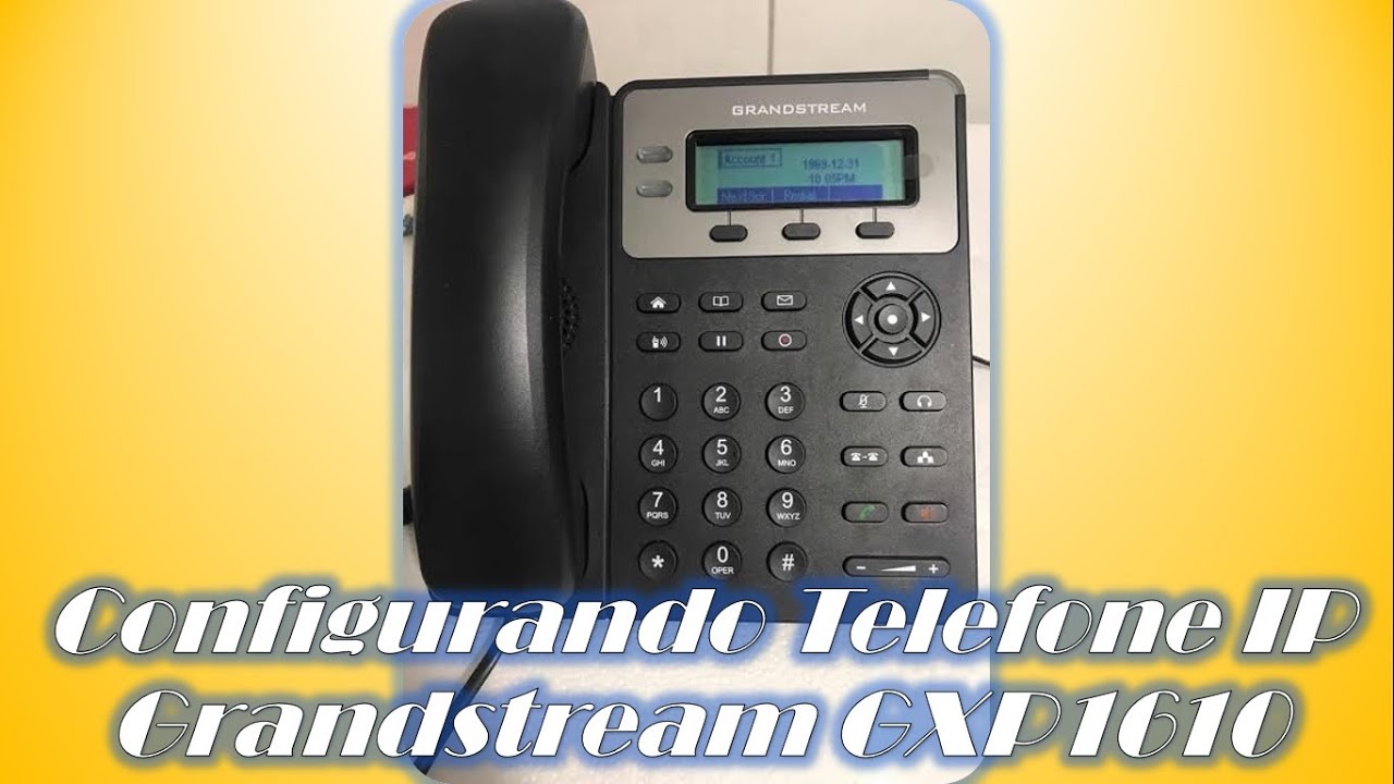 VoIP Ep.45 - Configurando Telefone IP Grandstream GXP1610