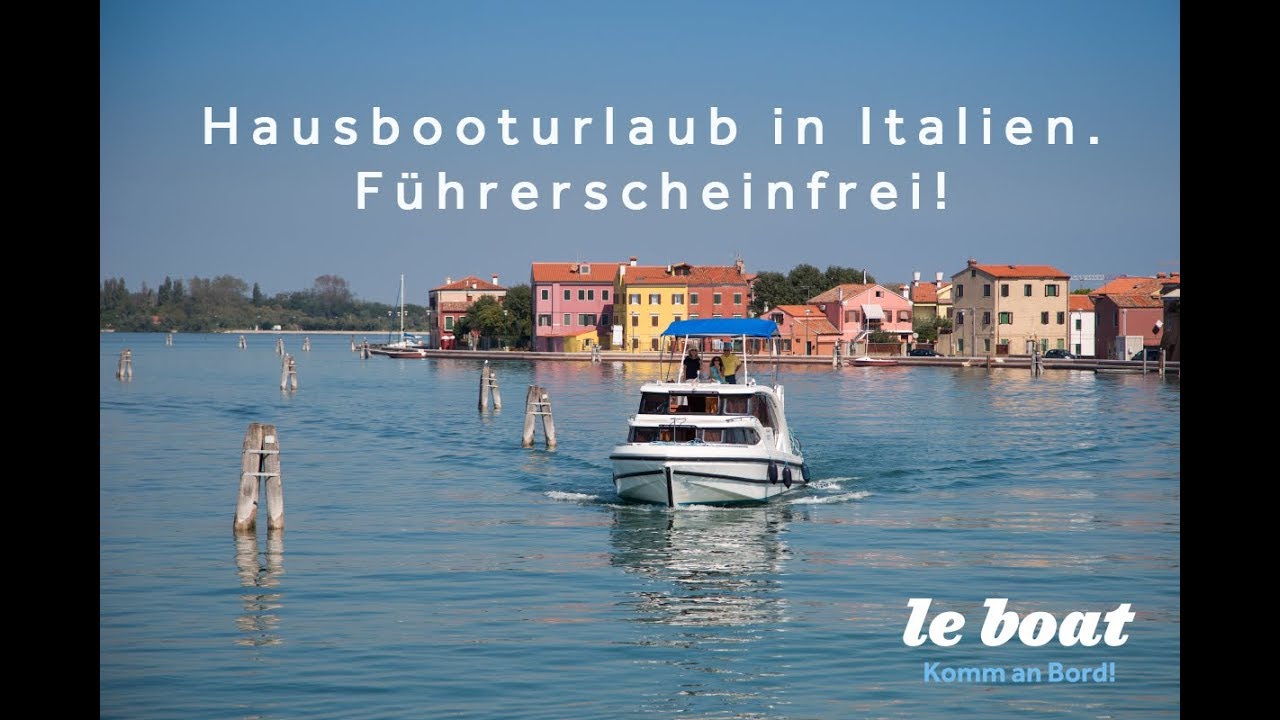 Le Boat | Hausbooturlaub in der Lagune von Venedig | Führerscheinfrei