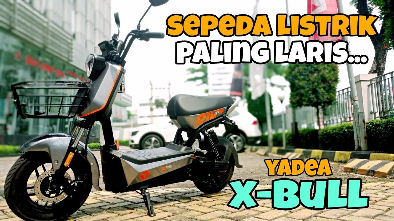 YADEA X-BULL SEPEDA LISTRIK TERLARIS WHY??