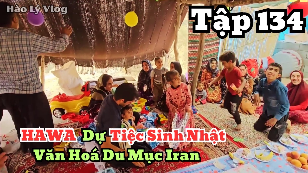 | HAWA - Tập 134 | Bữa Tiệc Sinh Nhật Vùng Núi Theo Văn Hoá Truyền Thống Người Du Mục Iran