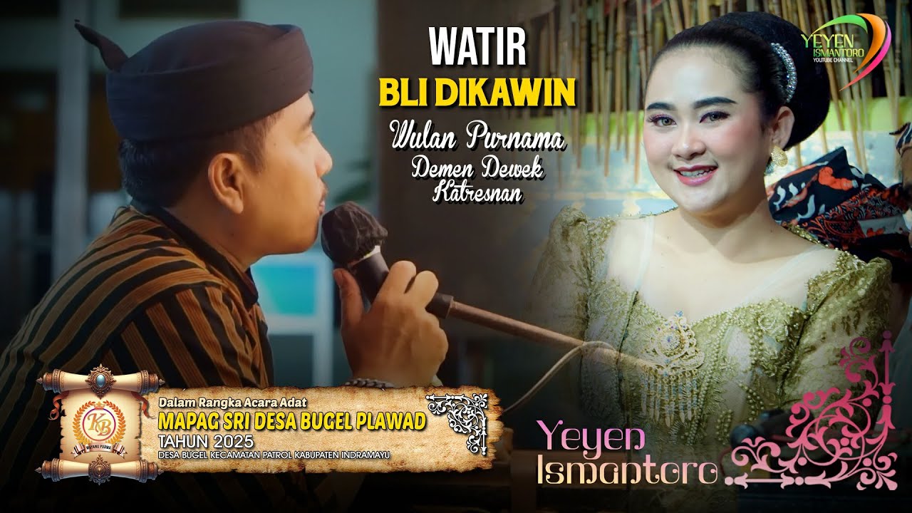 WATIR BLI DIKAWIN - WULAN PURNAMA - DEMEN DEWEK - KATRESNAN | MAPAG SRI DESA BUGEL PLAWAD