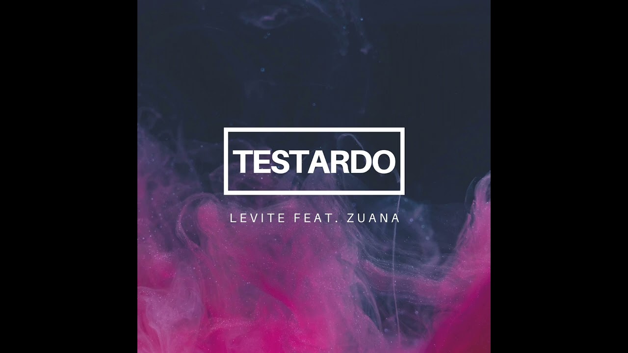 Levite feat Zuana - Testardo