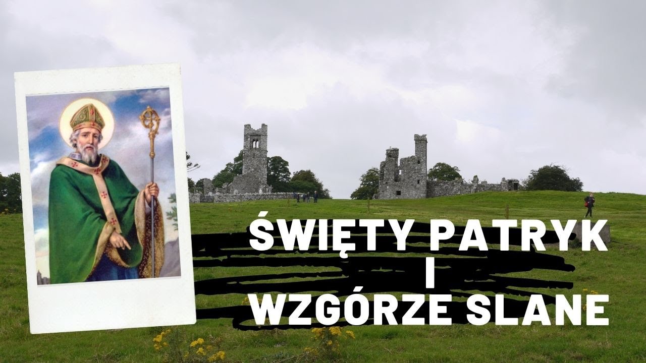 Święty Patryk i Wzgórze Slane (Irlandia)