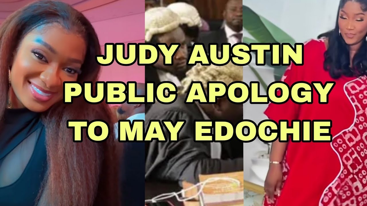  IT HAS FINALLY HAPPENED JUDY AUSTIN PUBLIC APOLOGY TO MAY EDOCHIE 