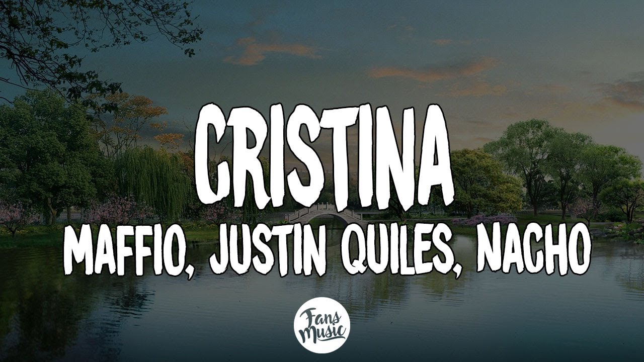 Maffio, Justin Quiles, Nacho - Cristina (Letra/Lyrics)