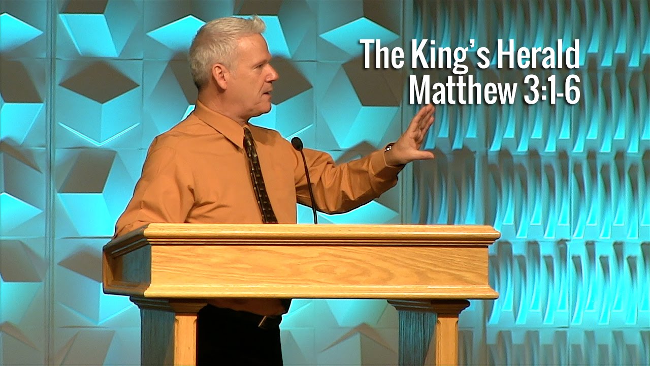 Matthew 3:1-6, The King's Herald