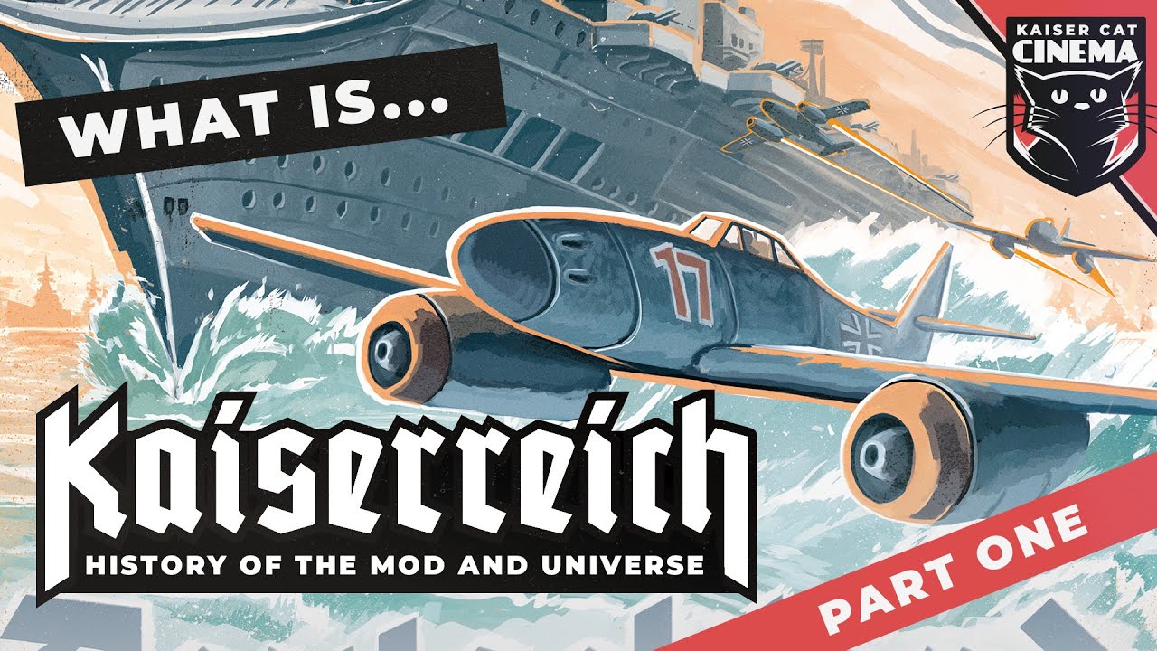 Что такое... Kaiserreich? (Документальный фильм о модах и вселенной) &mdash; Часть первая: Создание мод...