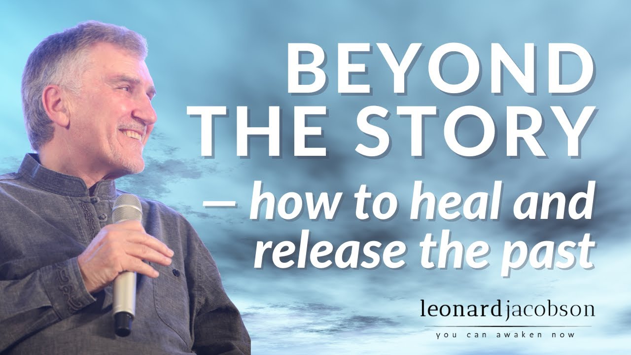 Beyond the Story - how to heal and release the past