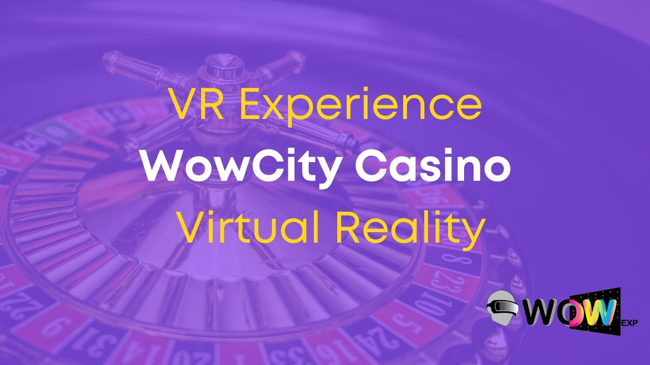 VR Experience: WoWCity Casino in the Metaverse