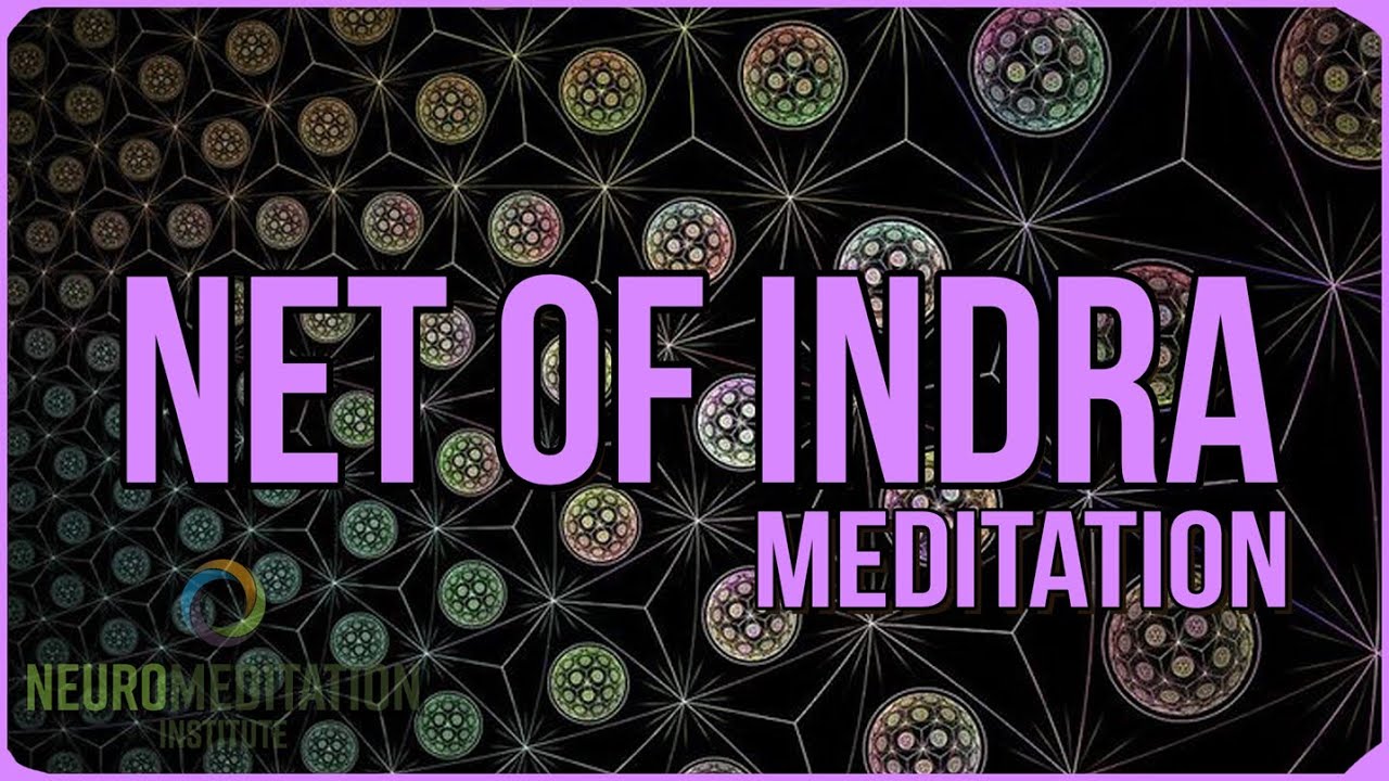 Net Of Indra: Open Heart NeuroMeditation