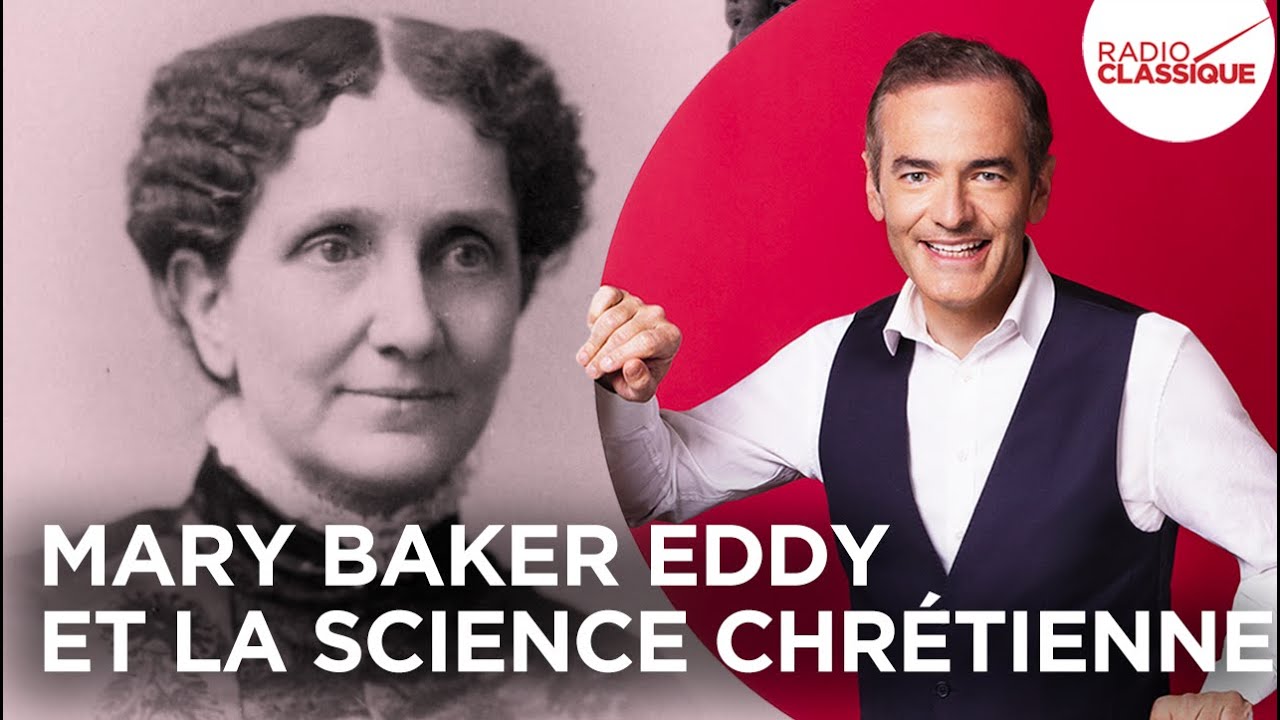 Franck Ferrand raconte : Mary Baker Eddy et la Science chrétienne