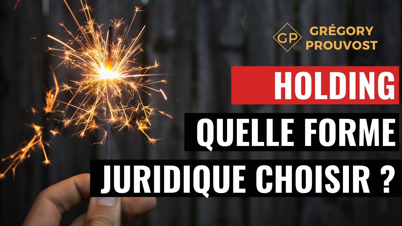 HOLDING, quelle forme juridique choisir ? 🥰 Expert-Comptable Cabinet FICO ✅ Grégory PROUVOST