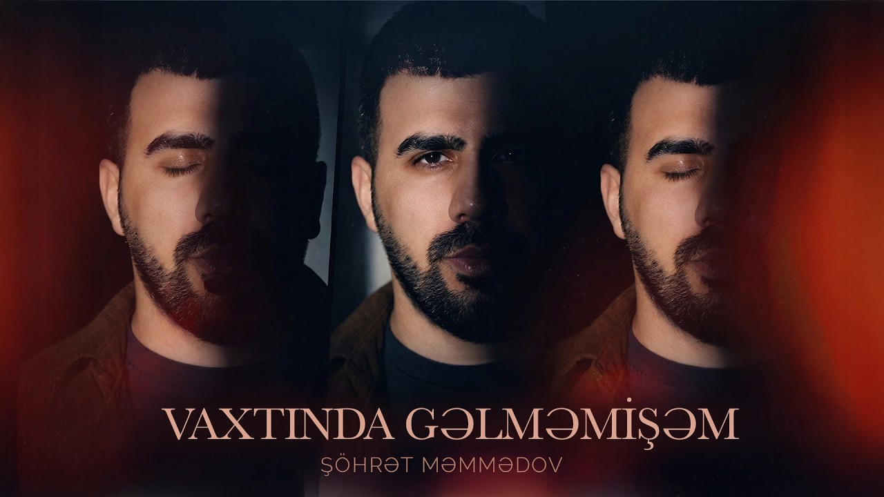 Ş&ouml;hret Memmedov - Vaxtında Gəlməmişəm (Official Video)