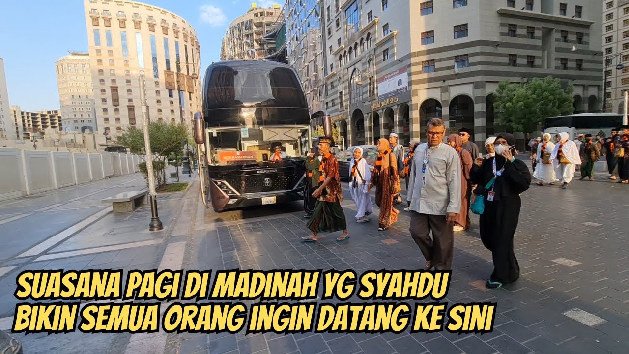 SUASANA PAGI KOTA NABI MADINAH PEMANDANGANNYA NGANGENIN SEMUA ORANG