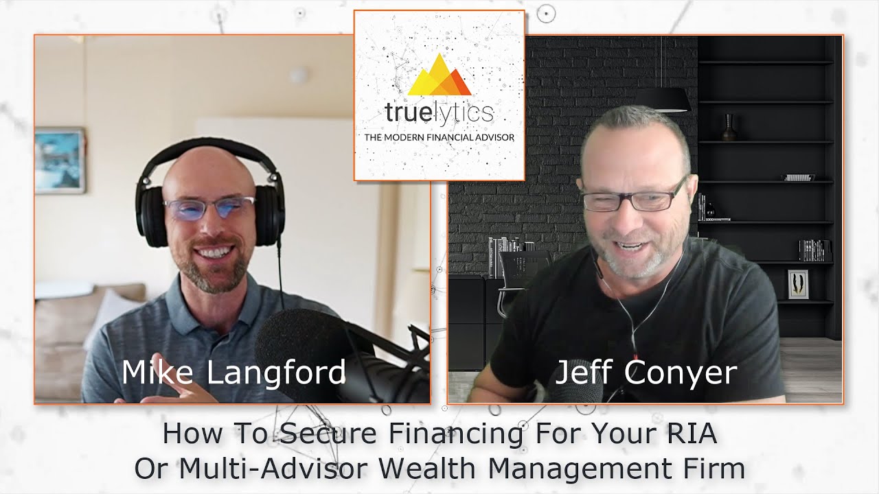 How To Secure Financing For Your RIA Or Multi-Advisor Wealth Management Firm