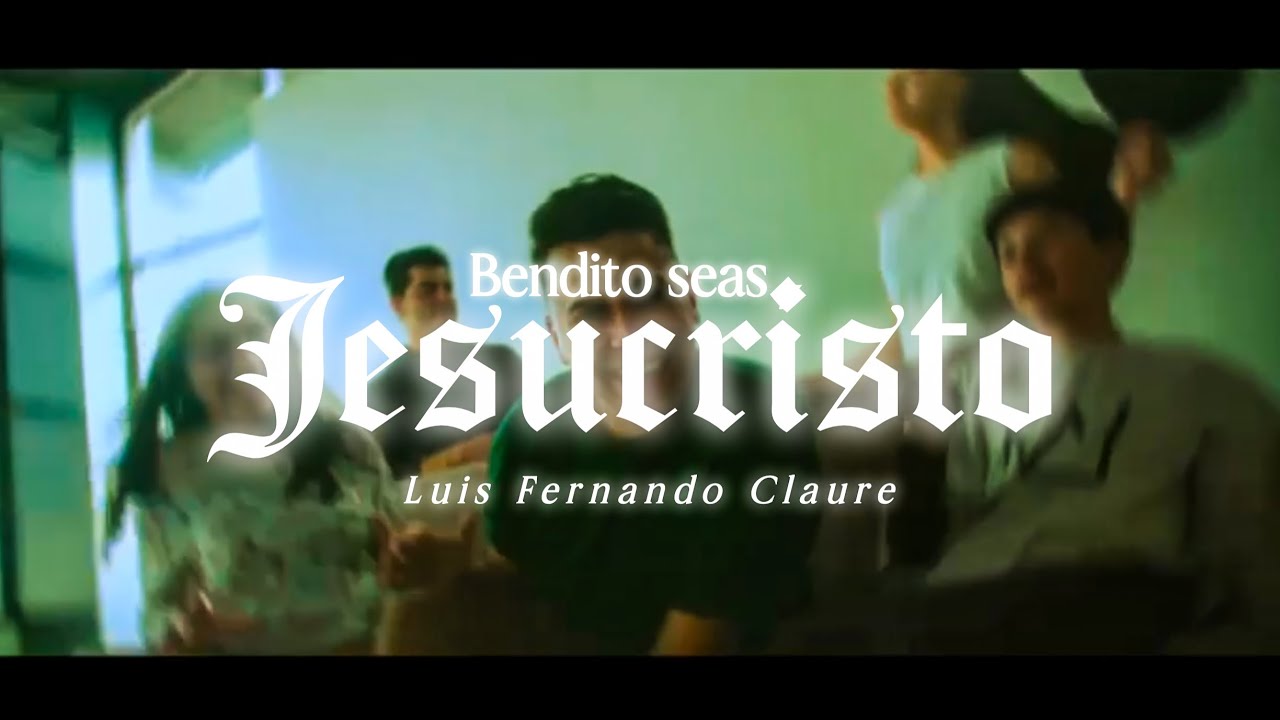@LuisFernandoClaure  | Bendito Seas Jesucristo (Videoclip Oficial) | Nueva Música Cristiana 2026