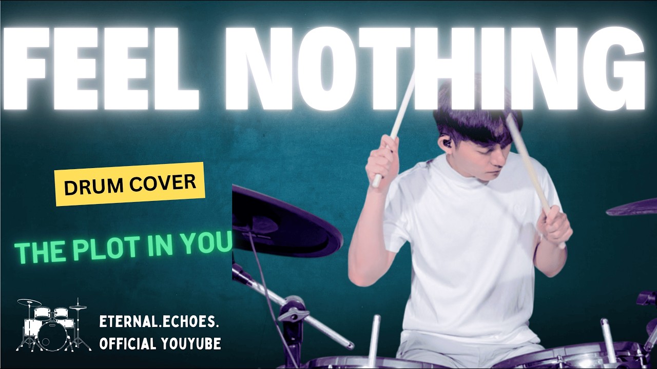 Feel Nothing – The Plot In You | Drum Cover | Eternal.Echoes.official