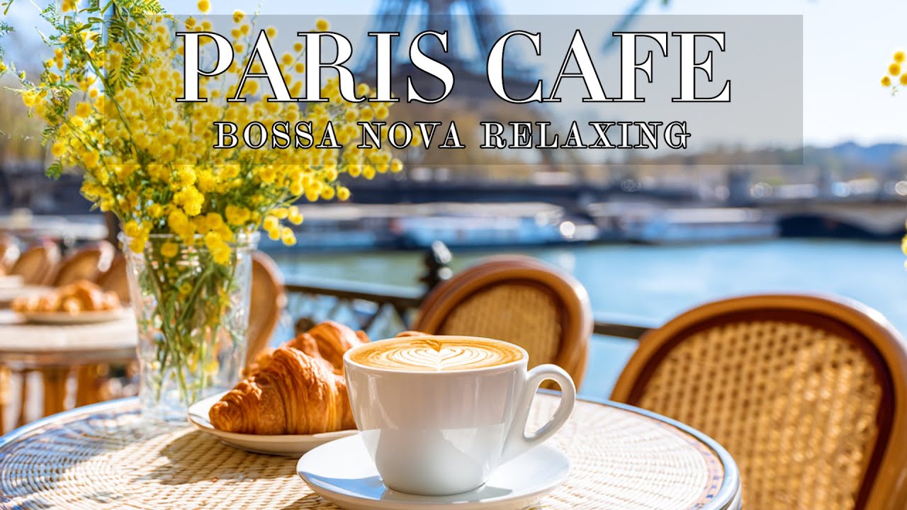 Morning in Paris ☕ Café Jazz with Soft Spring Bossa Nova Vibes