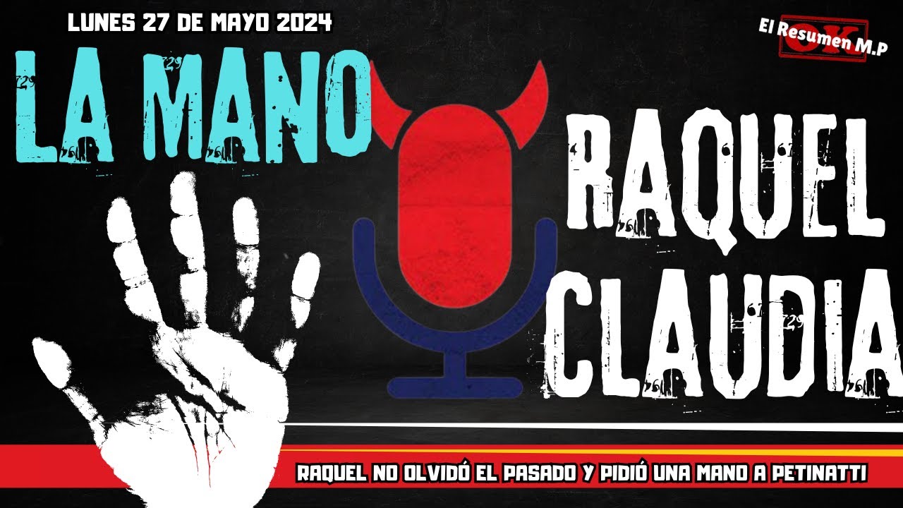 La Mano Raquel y Claudia Malos Pensamientos Lunes 27 De Mayo 2024