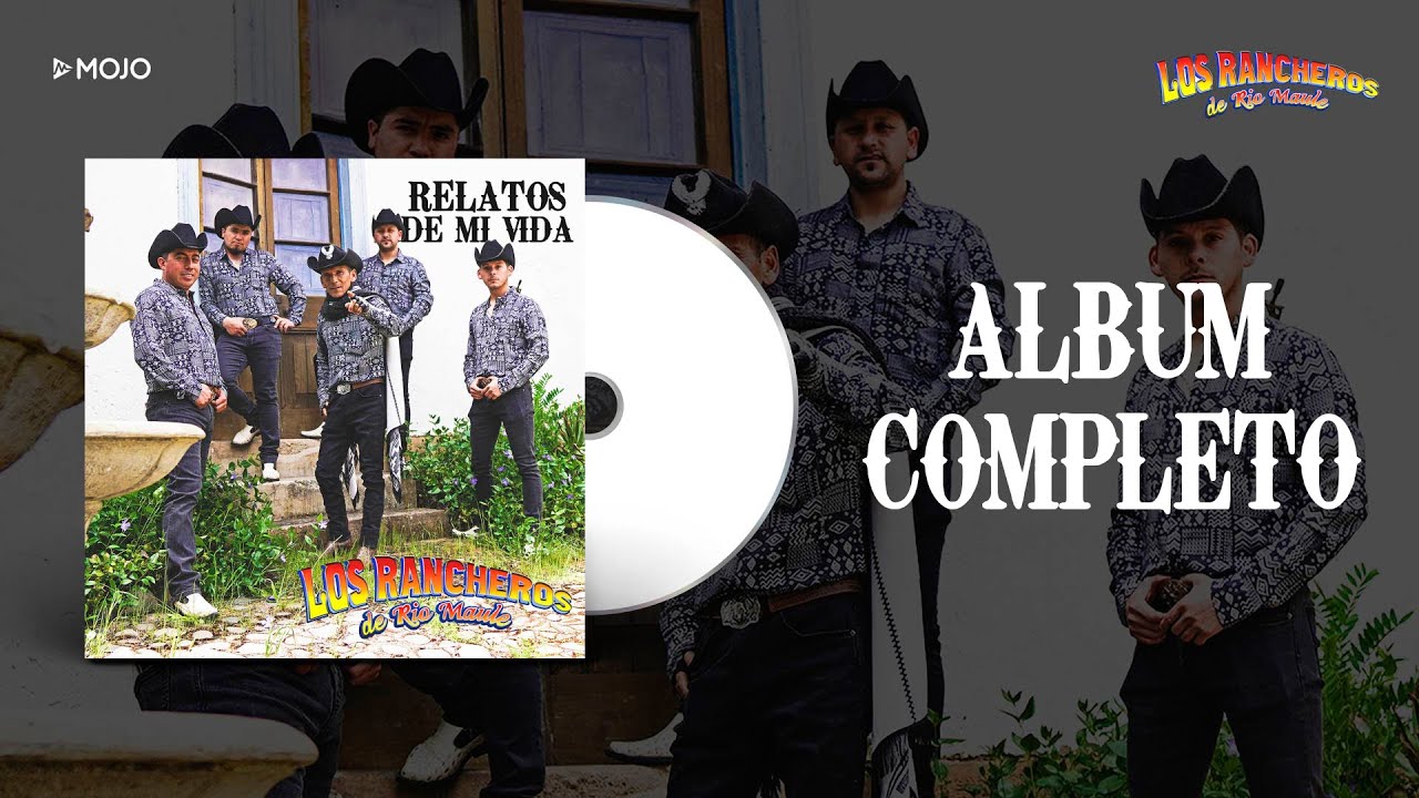 Los Rancheros de Rio Maule - Relatos de Mi Vida (Álbum Completo)