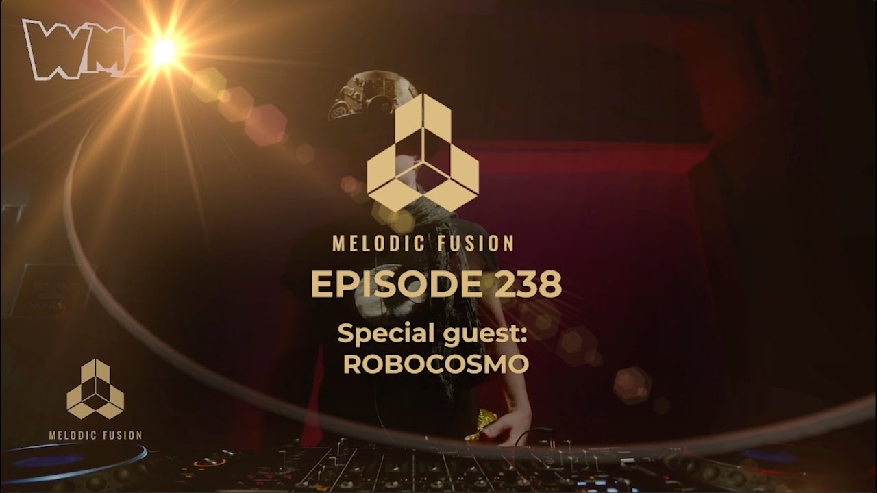 Melodic Fusion Episode 238 special guest RoboCosmo