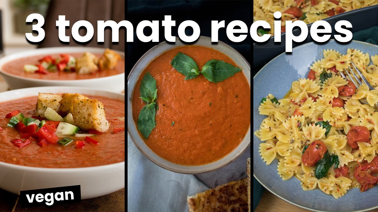 3 Vegan Recipes Using Tomatoes