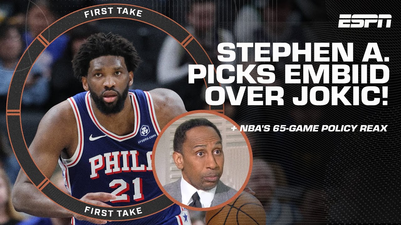 Stephen A. PICKS EMBIID OVER JOKIĆ 👀 and GOES BALLISTIC on the NBA's 65-game policy 🤯 | First Take