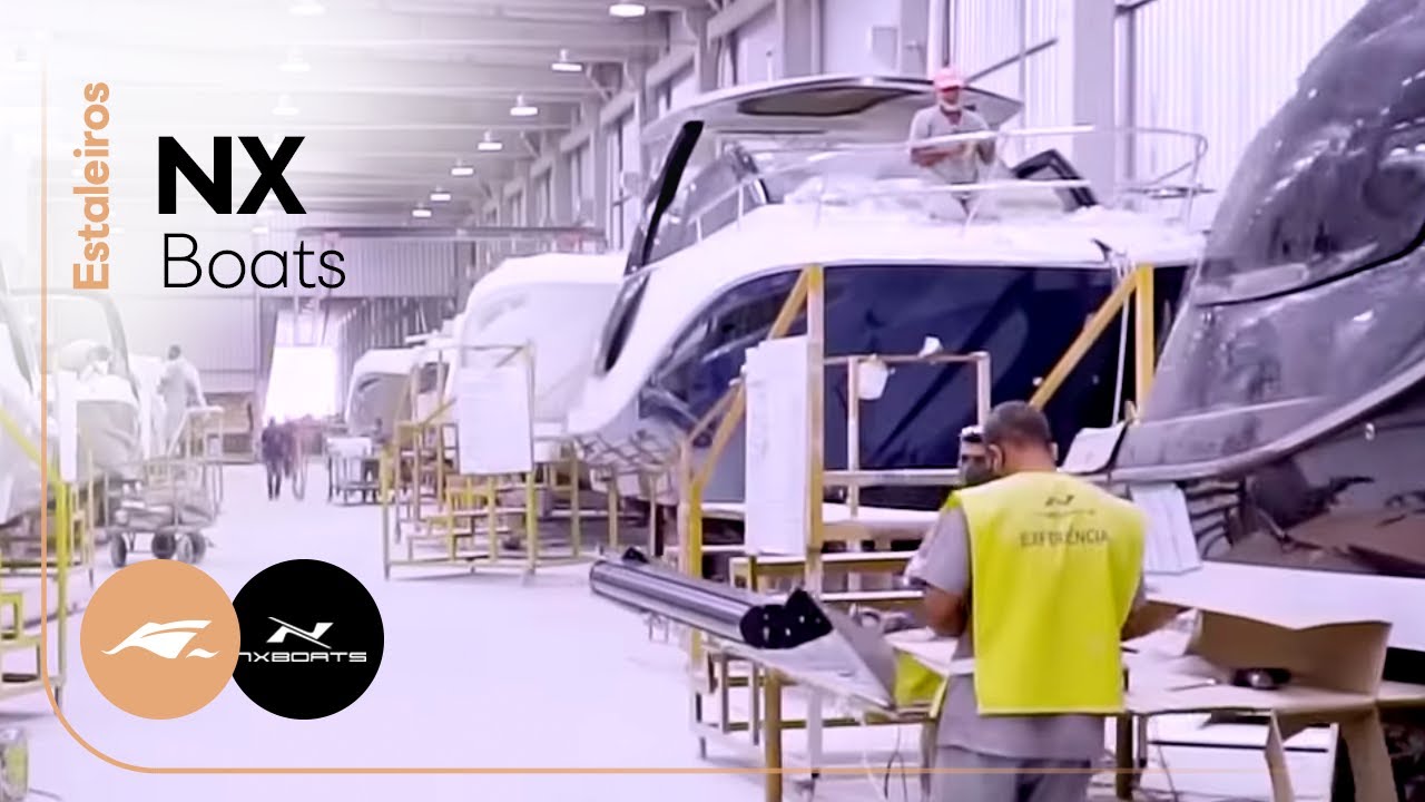 NX BOATS - Conheça a história da marca na Série ESTALEIROS