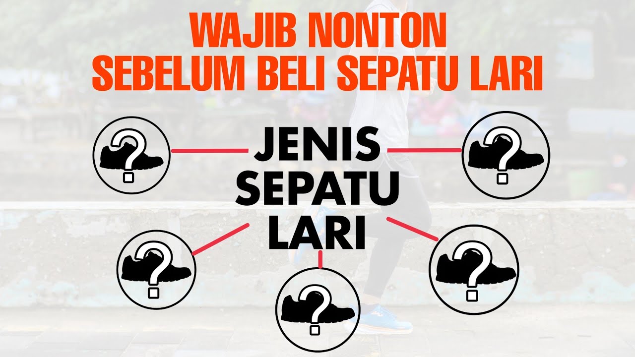Jenis / Segmentasi Sepatu Lari - Cara Pilih Sepatu Lari Sesuai Kebutuhan