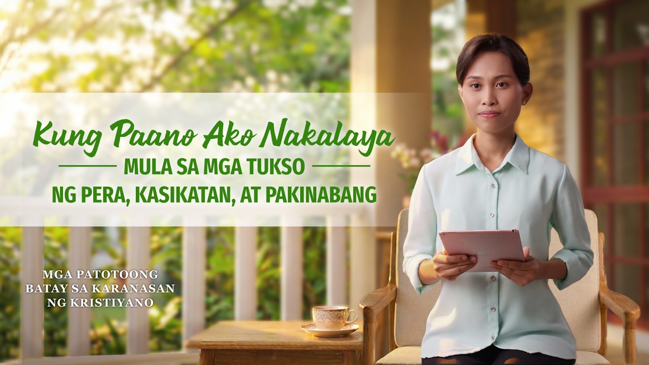 Tagalog Testimony | Kung Paano Ako Nakalaya Mula sa mga Tukso ng Pera, Kasikatan, at Pakinabang