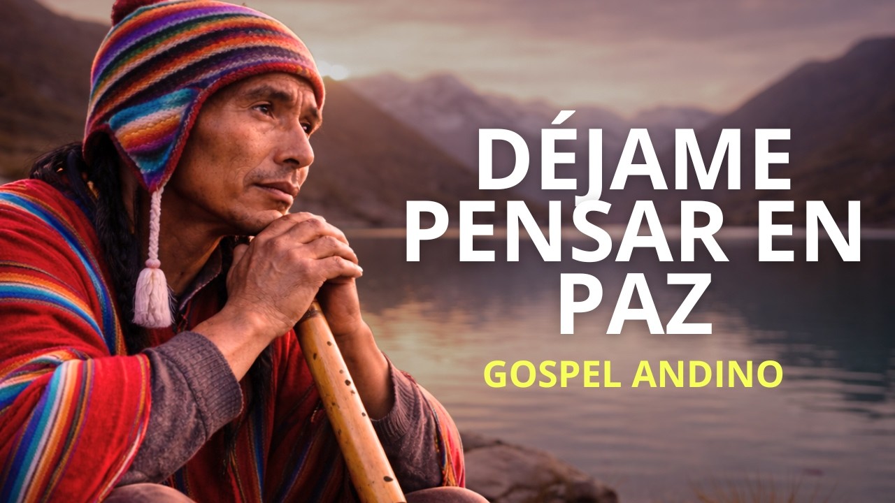 Pensamientos que no te dejan en paz | Música Andina para calmar la mente