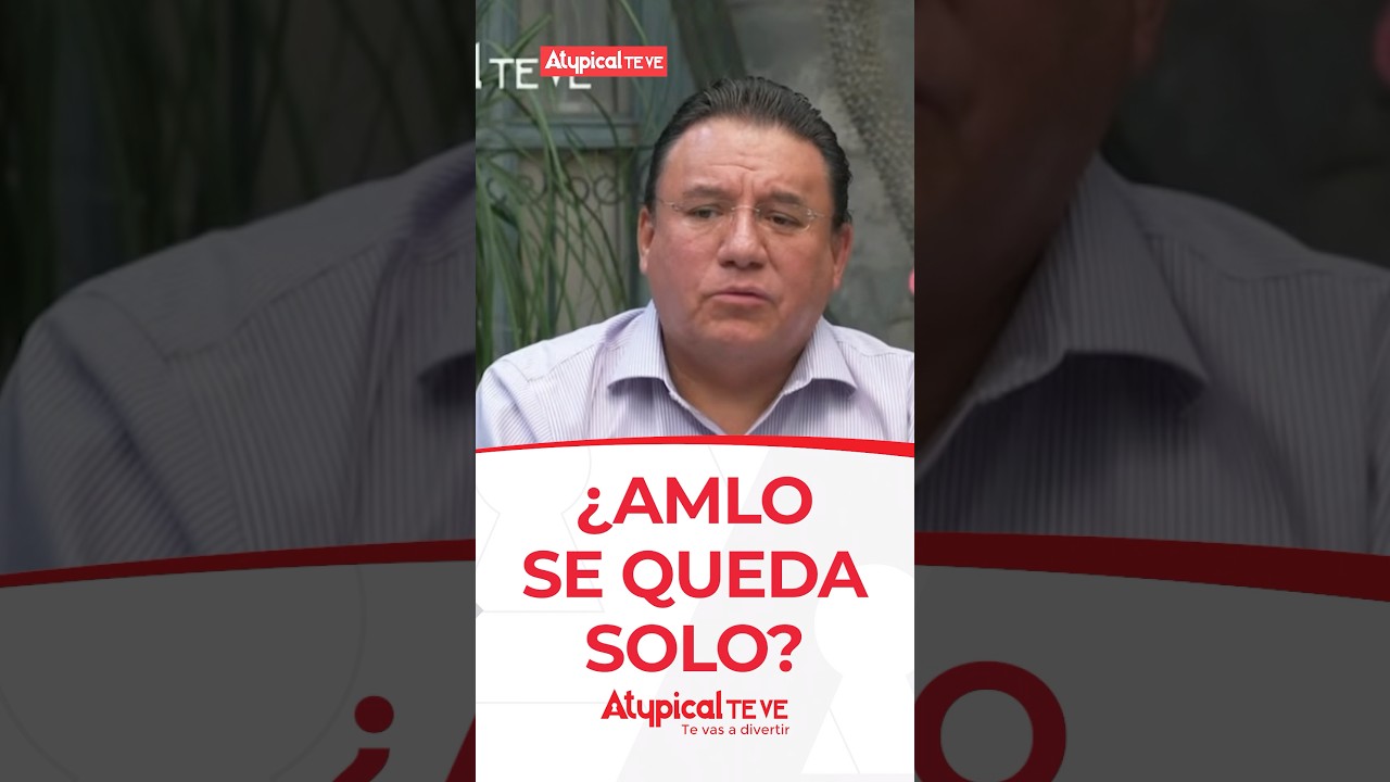 &iquest;AMLO SE QUEDA SOLO? | #shorts