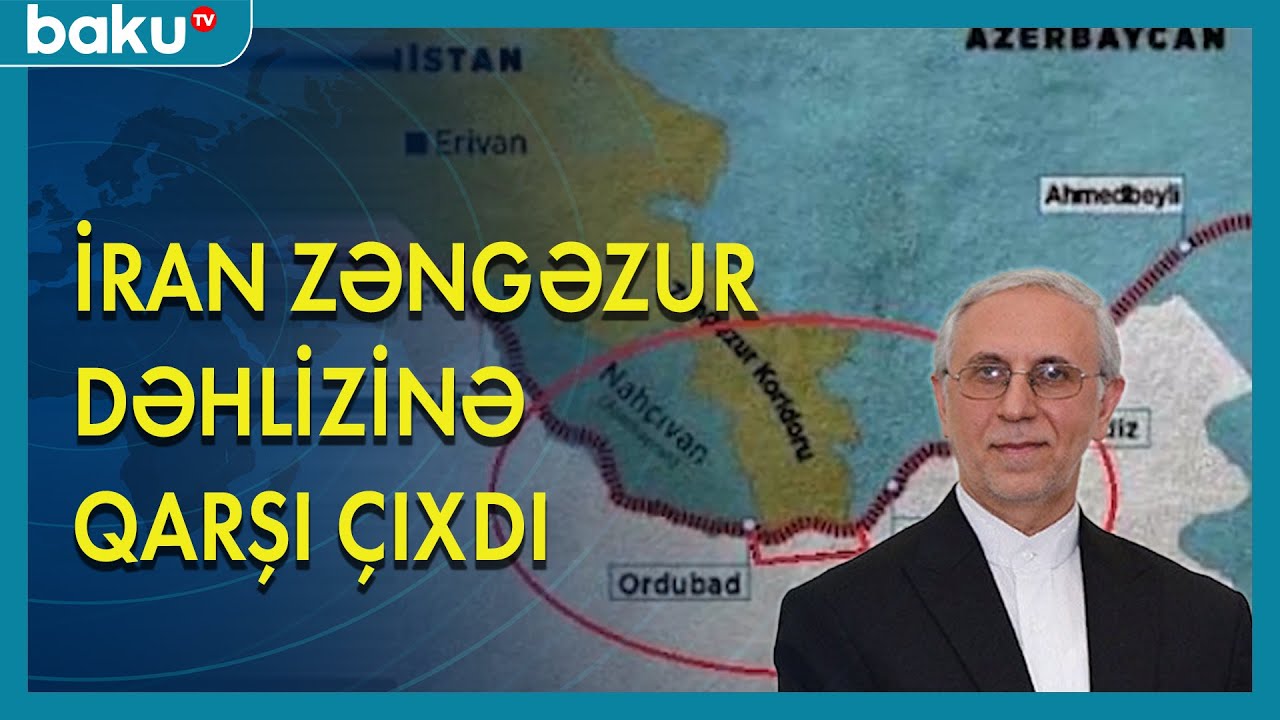 İran Zəngəzur dəhlizinə qarşı çıxdı - BAKU TV