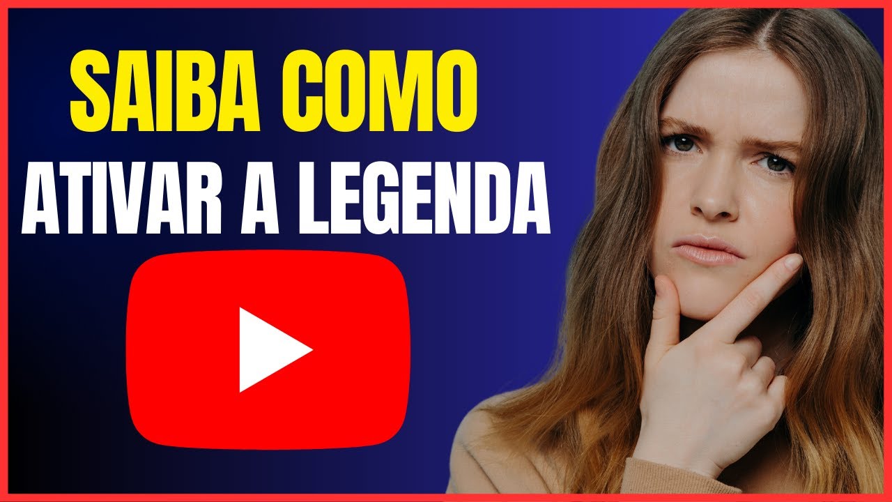 COMO ATIVAR A LEGENDA DO YOUTUBE