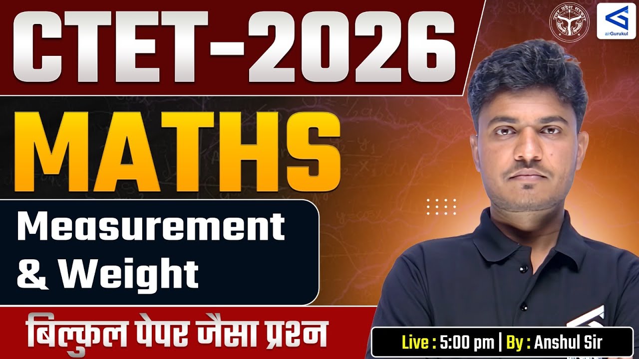CTET 2026 Maths | Measurement & Weight #2 | Complete Overview | Live Class 5:00 PM | Anshul Sir